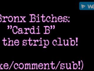 Bronx bitches: cardi b live at the striptiz klub!